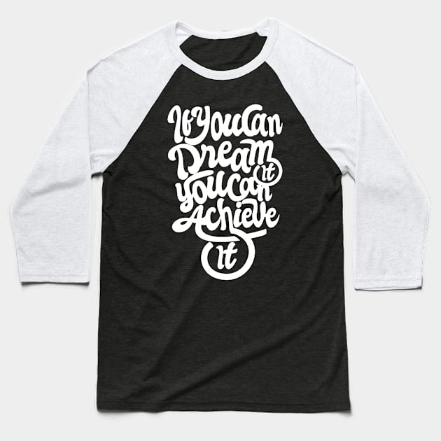 If you Can Dream You Can Achieve NEWT Baseball T-Shirt by MellowGroove